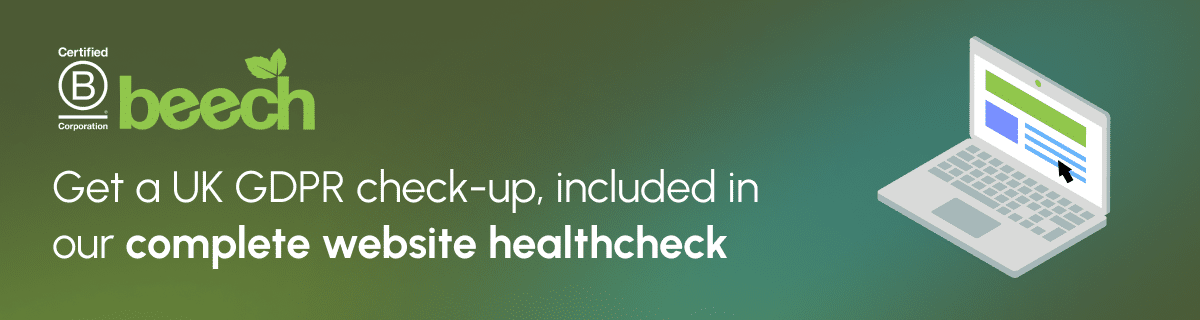 Get a UK GDPR check-up, included in our complete website healthcheck