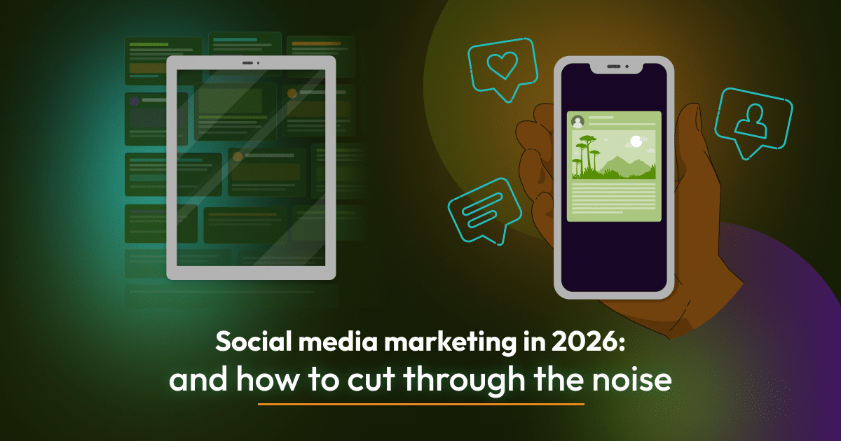 Social media strategy in 2026 and how to cut through the noise